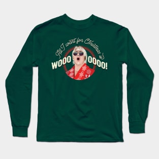 All I Want for Christmas is WOOOO! (with shades!) Long Sleeve T-Shirt